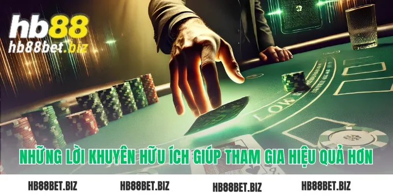 Những lời khuyên hữu ích giúp tham gia hiệu quả hơn